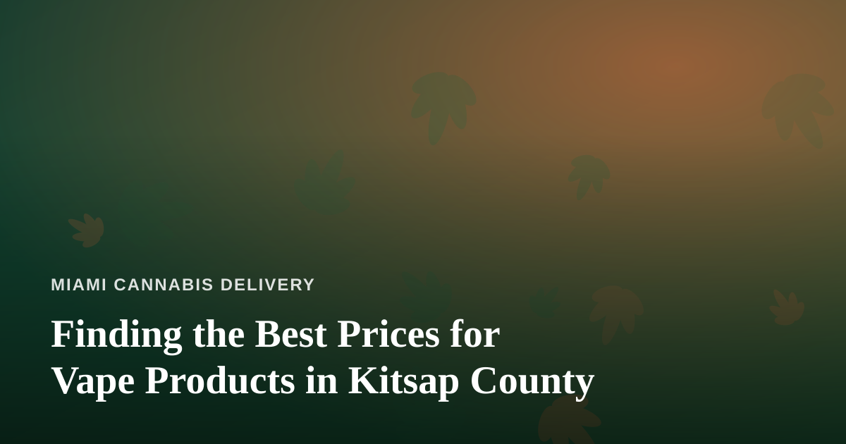 Finding the Best Prices for Vape Products in Kitsap County