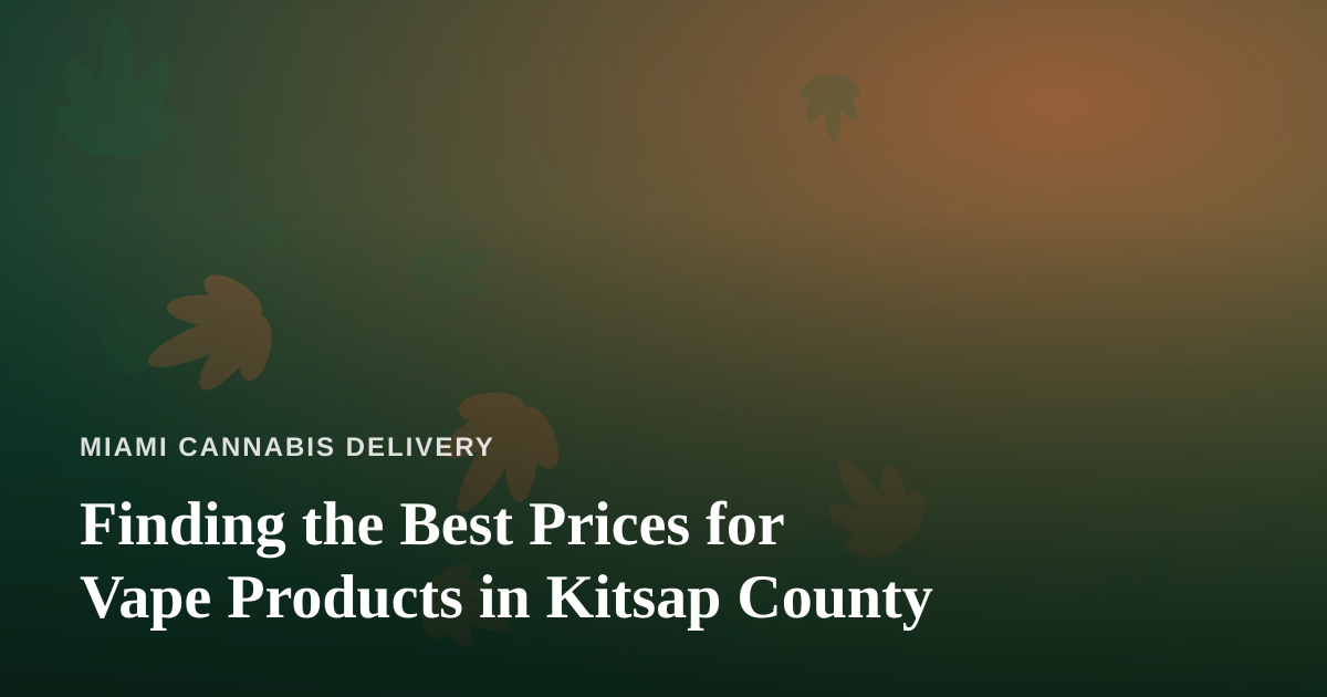 Finding the Best Prices for Vape Products in Kitsap County