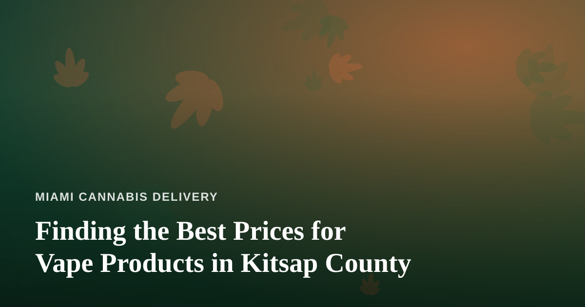 Finding the Best Prices for Vape Products in Kitsap County