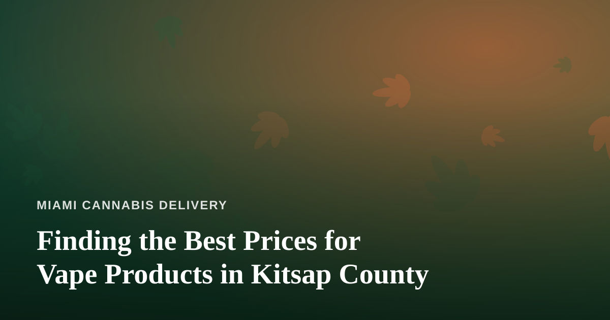 Finding the Best Prices for Vape Products in Kitsap County