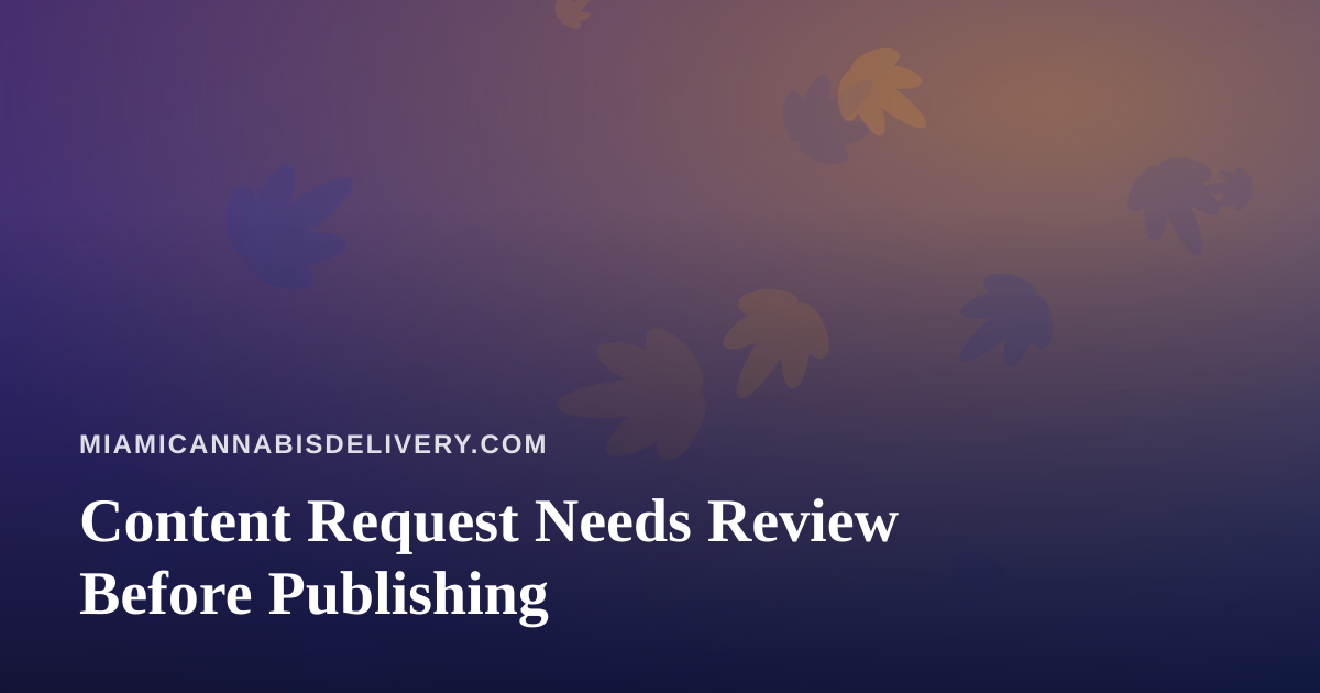 Content Request Needs Review Before Publishing