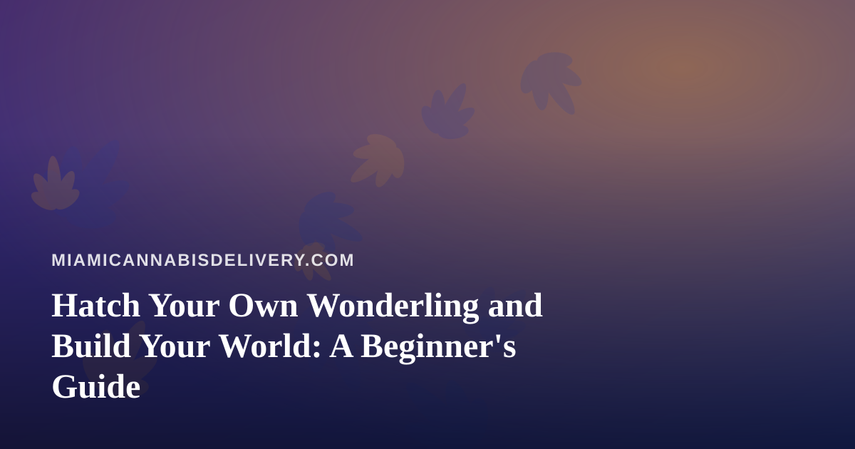Hatch Your Own Wonderling and Build Your World: A Beginner’s Guide