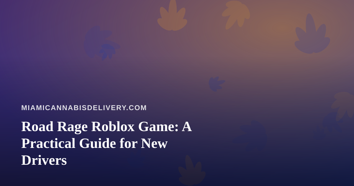 Road Rage Roblox Game: A Practical Guide for New Drivers