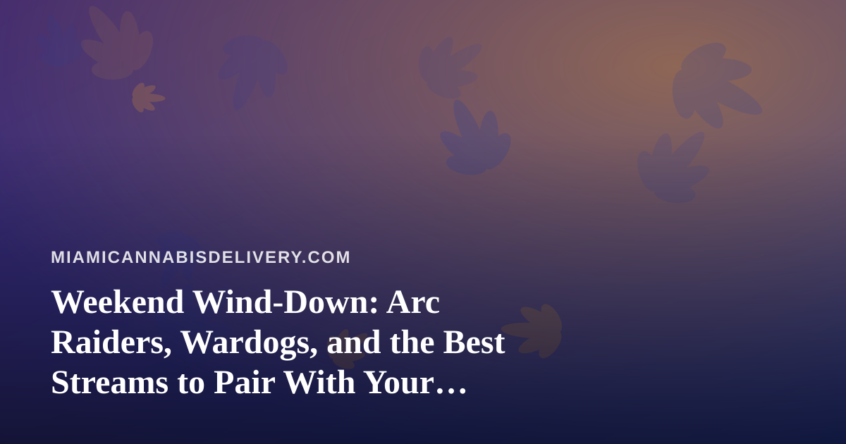 Weekend Wind-Down: Arc Raiders, Wardogs, and the Best Streams to Pair With Your Delivery